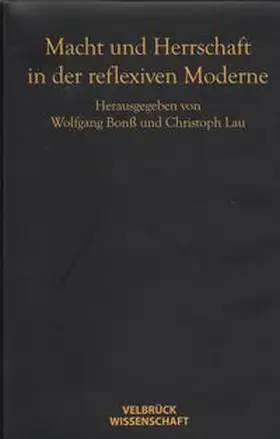 Bonß / Lau |  Macht und Herrschaft in der reflexiven Moderne | Buch |  Sack Fachmedien