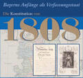  Bayerns Anfänge als Verfassungsstaat. Die Konstitution von 1808 | Buch |  Sack Fachmedien