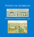 Hetzer / Flierl / Heimers |  Städte im Aufbruch. München und Moskau 1812-1914. | Buch |  Sack Fachmedien