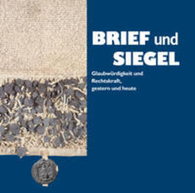 Scherr / Weinberger / Nestl |  Brief und Siegel. Glaubwürdigkeit und Rechtskraft, gestern und heute | Buch |  Sack Fachmedien