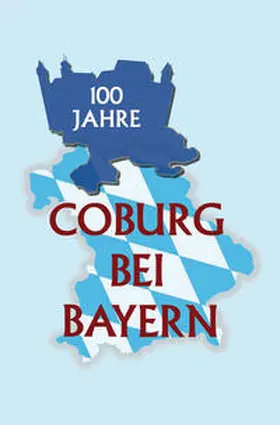 Wolz |  100 Jahre Coburg bei Bayern | Buch |  Sack Fachmedien
