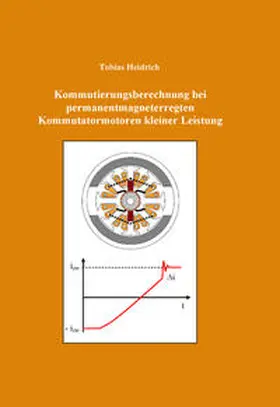 Heidrich |  Kommutierungsberechnung bei permanentmagneterregten Kommutatormotoren kleiner Leistung | Buch |  Sack Fachmedien