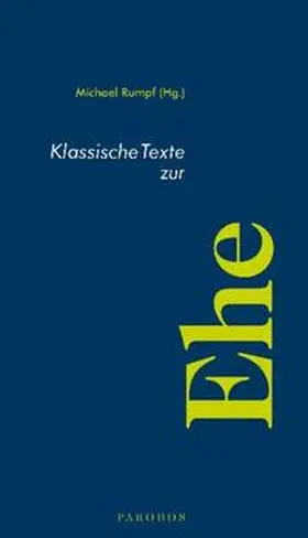 Rumpf |  Klassische Texte zur Ehe | Buch |  Sack Fachmedien