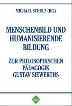 Schulz / Beck / Enders |  Menschenbild und humanisierende Bildung | Buch |  Sack Fachmedien