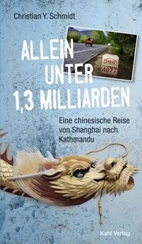 Schmidt |  Allein unter 1,3 Milliarden: Eine chinesische Reise von Shanghai bis Kathmandu | Buch |  Sack Fachmedien