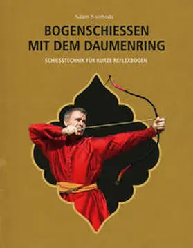 Swoboda |  Bogenschießen mit dem Daumenring | Buch |  Sack Fachmedien