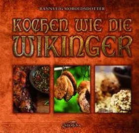 Moroldsdotter | Kochen wie die Wikinger | Buch | 978-3-938922-31-6 | www.sack.de