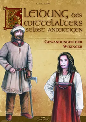 Adler |  Kleidung des Mittelalters selbst anfertigen - Gewandungen der Wikinger | Buch |  Sack Fachmedien