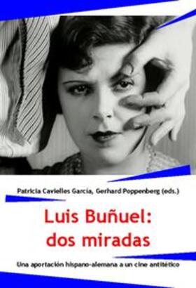 Cavielles García / Poppenberg |  Luis Buñuel: dos miradas | Buch |  Sack Fachmedien