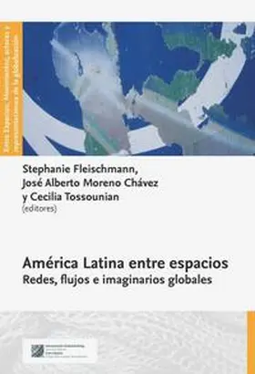 Fleischmann / Moreno Chávez / Tossounian |  América Latina entre espacios | Buch |  Sack Fachmedien