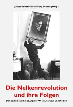 Reinstädler / Thorau |  Die Nelkenrevolution und ihre Folgen | Buch |  Sack Fachmedien