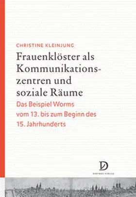 Kleinjung |  Frauenklöster als Kommunikationszentren und soziale Räume | Buch |  Sack Fachmedien