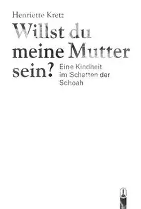 Kretz |  Willst du meine Mutter sein? | Buch |  Sack Fachmedien
