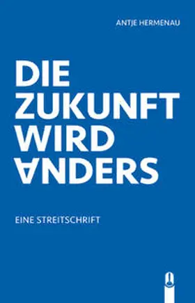 Hermenau |  Die Zukunft wird anders | Buch |  Sack Fachmedien