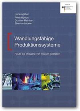 Nyhuis / Reinhart / Abele | Wandlungsfähige Produktionssysteme | Buch | 978-3-939026-96-9 | sack.de
