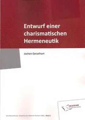 Geiselhart |  Entwurf einer charismatischen Hermeneutik | Buch |  Sack Fachmedien