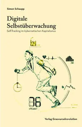 Schaupp |  Digitale Selbstüberwachung | Buch |  Sack Fachmedien
