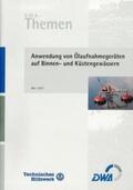 DWA Deutsche Vereinigung f. Wasserwirtschaft, Abwasser u. Abfall in Zusammenarbeit mit d. Technischen Hilfswerk (THW) |  Anwendung von Ölaufnahmegeräten auf Binnen- und Küstengewässern | Buch |  Sack Fachmedien