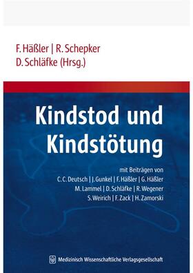 Häßler / Schepker / Schläfke | Kindstod und Kindstötung | Buch | 978-3-939069-23-2 | sack.de