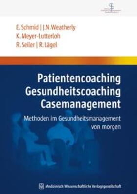 Schmid / Weatherly / Meyer-Lutterloh | Patientencoaching, Gesundheitscoaching, Case Management | Buch | 978-3-939069-29-4 | sack.de