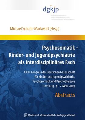 Schulte-Markwort |  Psychosomatik – Kinder- und Jugendpsychiatrie als interdisziplinäres Fach | Buch |  Sack Fachmedien