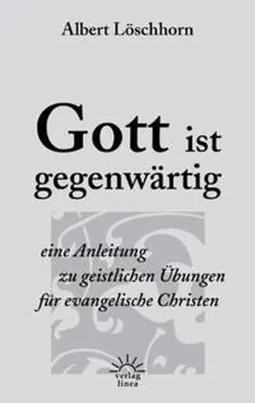 Löschhorn | Gott ist gegenwärtig | Buch | 978-3-939075-35-6 | www.sack.de