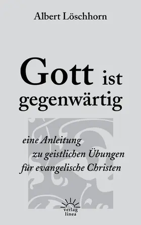 Löschhorn |  Gott ist gegenwärtig | eBook | Sack Fachmedien
