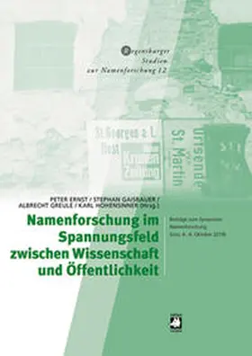 Ernst / Gaisbauer / Greule |  Namenforschung im Spannungsfeld zwischen Wissenschaft und Öffentlichkeit | Buch |  Sack Fachmedien