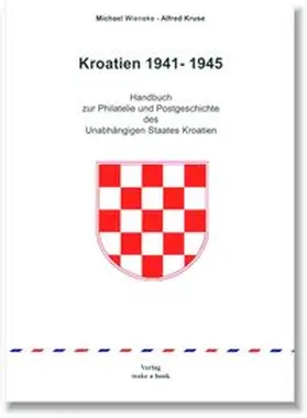 Wieneke / Kruse |  Kroatien 1941-1945 | Buch |  Sack Fachmedien