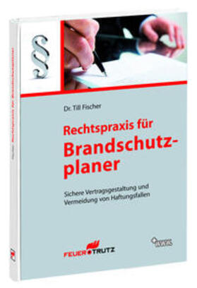 Fischer | Rechtspraxis für Brandschutzplaner | Buch | 978-3-939138-92-1 | sack.de