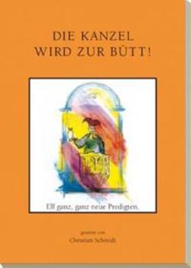 Schmidt | Die Kanzel wird zur Bütt | Buch | 978-3-939171-11-9 | sack.de