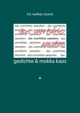 Welker-Sturm |  das unerhörte zwischen | Buch |  Sack Fachmedien