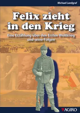 Landgraf |  Felix zieht in den Krieg | Buch |  Sack Fachmedien
