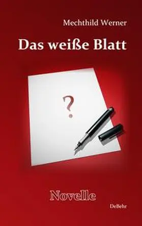 Werner |  Das weiße Blatt - Die ungewöhnliche Geschichte einer unerfüllbaren Liebe | Buch |  Sack Fachmedien