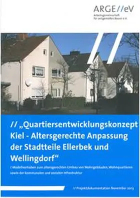 Walberg / Schulze / Wandzik |  Quartiersentwicklungskonzept Kiel - Altersgerechte Anpassung der Stadtteile Ellerbek und Wellingdorf | Buch |  Sack Fachmedien
