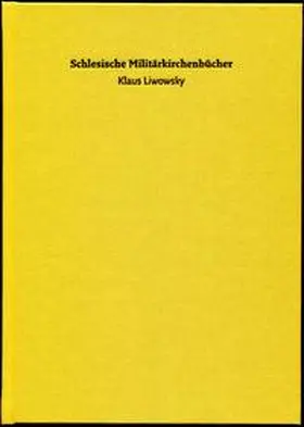 Liwowsky |  Schlesische Militärkirchenbücher | Buch |  Sack Fachmedien