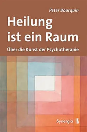 Bourquin |  Heilung ist ein Raum | Buch |  Sack Fachmedien