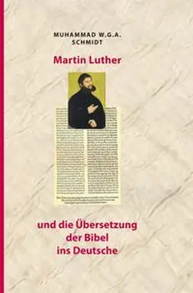 Schmidt |  Martin Luther und die Übersetzung der Bibel ins Deutsche | Buch |  Sack Fachmedien
