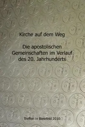 Eberle / Neumann / Münsterberg | Kirche auf dem Weg - die apostolischen Gemeinschaften im Verlauf des 20. Jahrhunderts | Buch | 978-3-939291-06-0 | www.sack.de