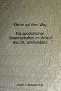 Eberle / Neumann / Münsterberg |  Kirche auf dem Weg - die apostolischen Gemeinschaften im Verlauf des 20. Jahrhunderts | Buch |  Sack Fachmedien