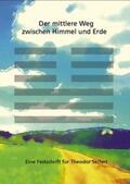 Müller / Prof. Dr. Müller |  Der mittlere Weg zwischen Himmel und Erde | Buch |  Sack Fachmedien