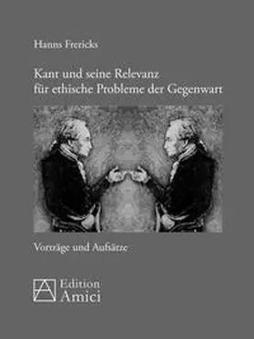 Frericks |  Kant und seine Relevanz für ethische Probleme der Gegenwart | Buch |  Sack Fachmedien