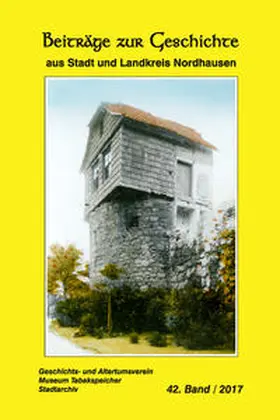 Nordhäuser Geschichts- und Altertumsverein / Stadtarchiv Nordhausen / Museum Tabakspeicher |  Die Gelbe Reihe / Beiträge zur Geschichte von Stadt und Landkreis Nordhausen | Buch |  Sack Fachmedien