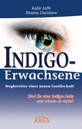 Jaffe / Davidson | Indigo-Erwachsene. Wegbereiter einer neuen Gesellschaft | Buch | 978-3-939373-10-0 | www.sack.de