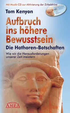 Kenyon |  Aufbruch ins höhere Bewusstsein. Die Hathor-Botschaften | Buch |  Sack Fachmedien