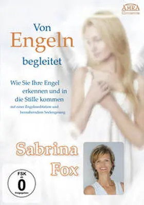 Fox |  Von Engeln begleitet. Wie Sie Ihre Engel erkennen und in die Stille kommen | Sonstiges |  Sack Fachmedien