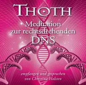 Holsten | Thoth - Meditation zur rechtsdrehenden DNS | Sonstiges | 978-3-939373-81-0 | www.sack.de