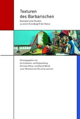 Dauven-van Knippenberg / Moser / Wendt |  Texturen des Barbarischen | Buch |  Sack Fachmedien