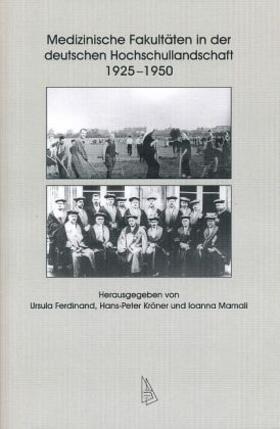 Ferdinand / Kröner / Mamali |  Medizinische Fakultäten in der deutschen Hochschullandschaft 1925-1950 | Buch |  Sack Fachmedien