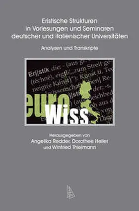 Redder / Heller / Thielmann |  Eristische Strukturen in Vorlesungen und Seminaren deutscher und italienischer Universitäten | Buch |  Sack Fachmedien